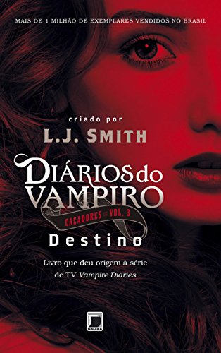Livro PDF Destino – Diários do vampiro: Caçadores – vol. 3