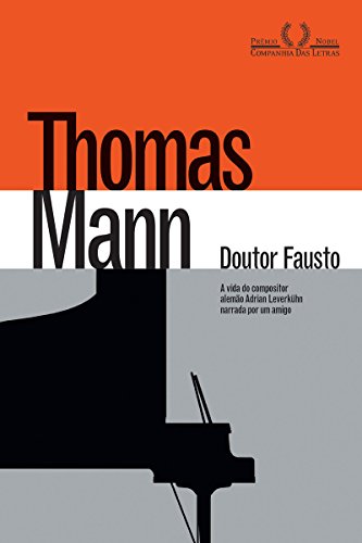 Livro PDF Doutor Fausto: A vida do compositor alemão Adrian Leverkühn narrada por um amigo