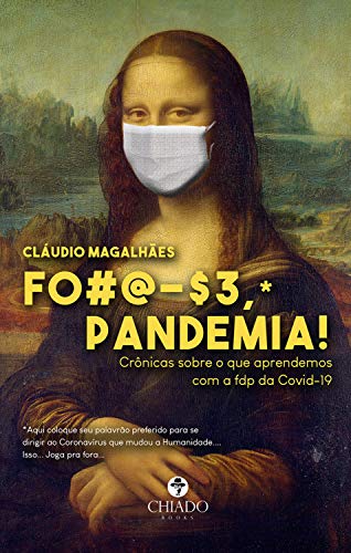 Livro PDF: Foda-se, pandemia!: Crônicas sobre o que aprendemos com o fdp do Covid-19