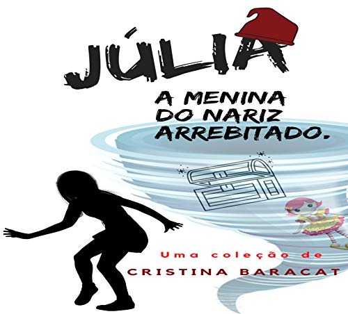 Livro PDF: Júlia, a menina do nariz arrebitado: Volume 1 (Júlia, a menina do nariz arrebitado – Volume 1)