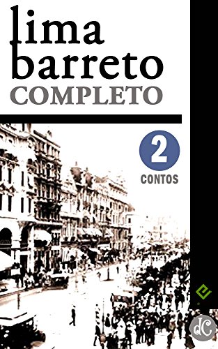 Livro PDF Lima Barreto Completo II: Contos Completos. “O homem que sabia javanês” e mais 105 histórias (Edição Definitiva)