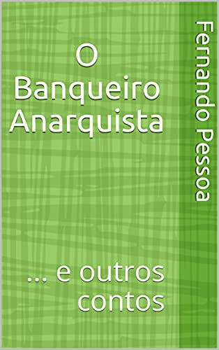Livro PDF O Banqueiro Anarquista: … e outros contos