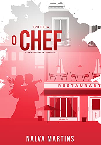 Capa do livro: O Chef: Ele vai alimenta-la e Ela vai degustá-lo. - Ler Online pdf