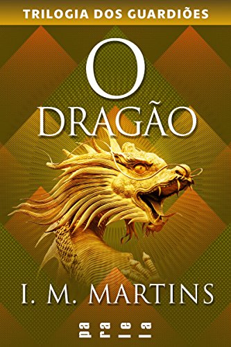 Livro PDF: O dragão (Trilogia dos Guardiões Livro 3)