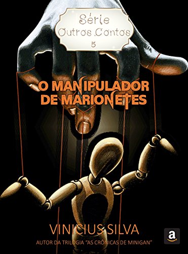 Capa do livro: O Manipulador de Marionetes (Série: Outros Contos Livro 5) - Ler Online pdf