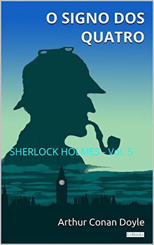 Livro PDF O Signo dos Quatro: Sherlock Holmes – Vol. 2 (Coleção Sherlock Holmes)