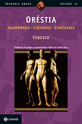 Livro PDF: Oréstia: Agamêmnon, Coéforas, Eumênides (Tragédia Grega *)