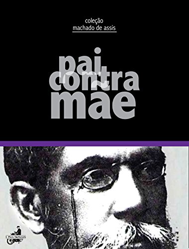 Livro PDF: Pai contra Mãe (Contos de Machado de Assis)