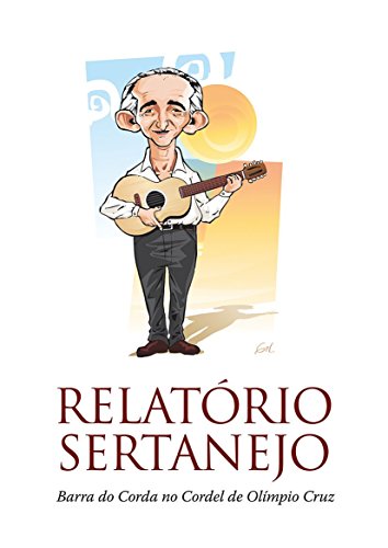 Capa do livro: Relatório Sertanejo: Barra do Corda no Cordel de Olímpio Cruz - Ler Online pdf