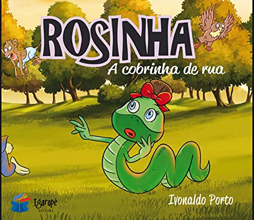 Livro PDF: ROSINHA: A COBRINHA DE RUA – TOLERÂNCIA E RESPEITO AO PRÓXIMO (ROSINHA A COBRINHA DE RUA)