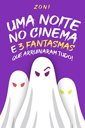 Livro PDF: Uma noite no cinema e 3 fantasmas que arruinaram tudo!