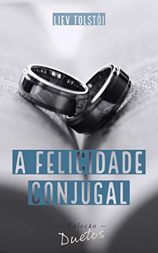 Livro PDF A Felicidade Conjugal (Coleção Duetos)