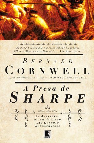 Capa do livro: A presa de Sharpe – As aventuras de um soldado nas Guerras Napoleônicas - Ler Online pdf