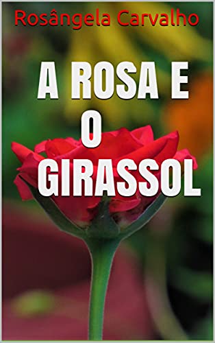 Livro PDF A ROSA E O GIRASSOL