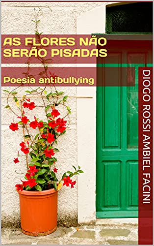 Livro PDF As flores não serão pisadas: Poesia antibullying