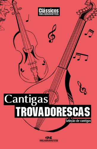 Livro PDF Cantigas Trovadorescas: Seleção de Cantigas (Clássicos Melhoramentos)