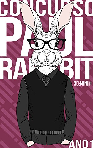 Livro PDF: Concurso Paul Rabbit Ano 1: Fanfics do Podcast 30:MIN