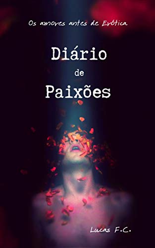 Capa do livro: Diário de Paixões (Ciclos de Amor & Caos) - Ler Online pdf