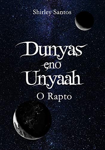 Capa do livro: Dunyas eno Unyaah: O Rapto - Ler Online pdf
