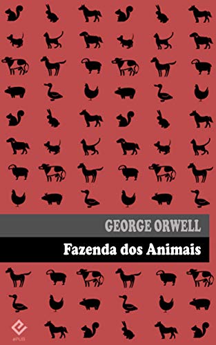 Livro PDF Fazenda dos Animais: ou “Revolução dos Bichos”. Edição integral. Inclui prefácio do autor e tradução inédita de “Por que escrevo” (Exclusividade Amazon)