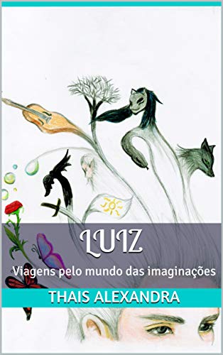 Livro PDF: Luiz: Viagens pelo mundo das imaginações