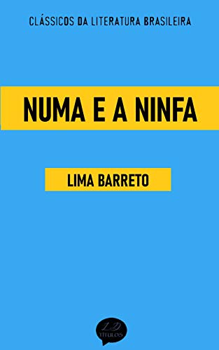 Livro PDF Numa e a Ninfa: Clássicos de Lima Barreto