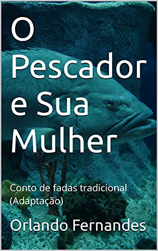 Livro PDF: O Pescador e Sua Mulher: Conto de fadas tradicional (Adaptação)