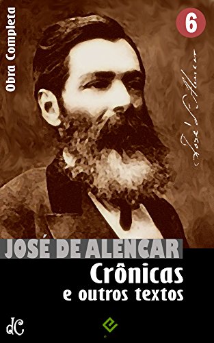 Livro PDF Obras Completas de José de Alencar VI: Crônicas, cartas e outros escritos (Edição Definitiva)