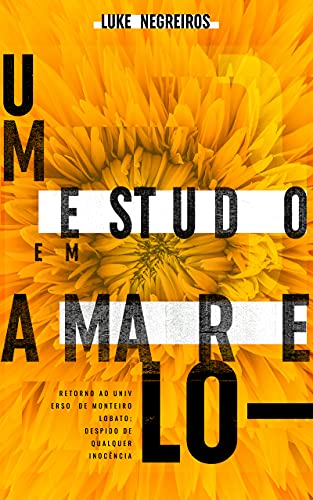 Livro PDF Um Estudo em Amarelo: Retorno ao universo de Monteiro Lobato despido de qualquer inocência