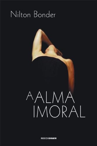 Livro PDF A Alma Imoral: Traição e tradição através dos tempos
