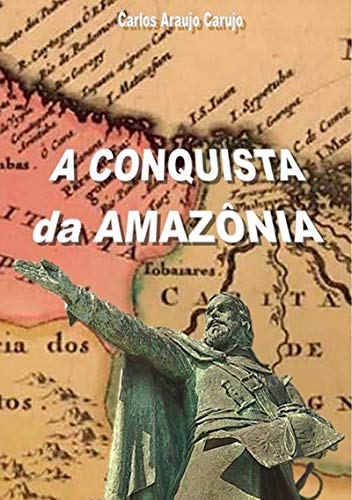 Livro PDF A Conquista Da Amazônia