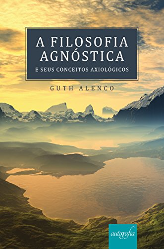 Livro PDF: A filosofia agnóstica e seus conceitos axiológicos