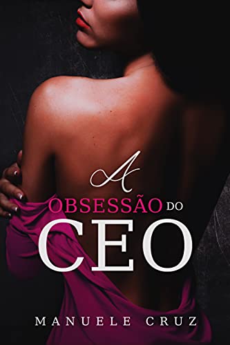 Capa do livro: A obsessão do CEO (LIVRO ÚNICO) - Ler Online pdf