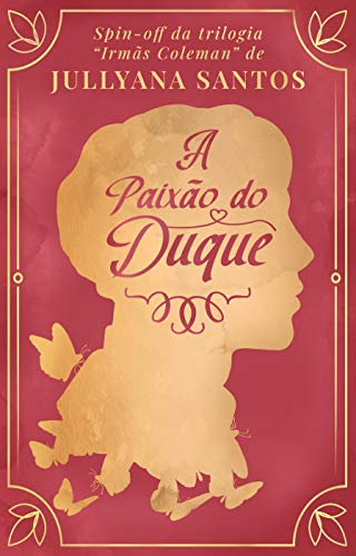 Capa do livro: A Paixão do Duque: Spin-off Irmãs Coleman - Ler Online pdf
