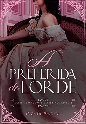 Livro PDF A Preferida do Lorde (Poderosos e Libertinos Livro 4)