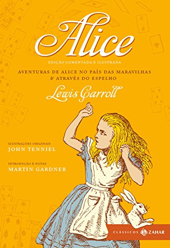 Livro PDF: Alice: edição comentada e ilustrada: Aventuras de Alice no País das Maravilhas & Através do espelho (Clássicos Zahar)
