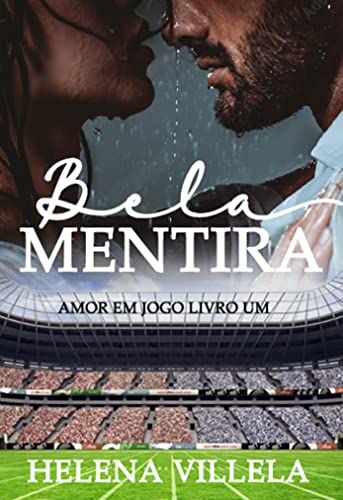 Livro PDF: Bela Mentira (Amor em jogo livro 1)