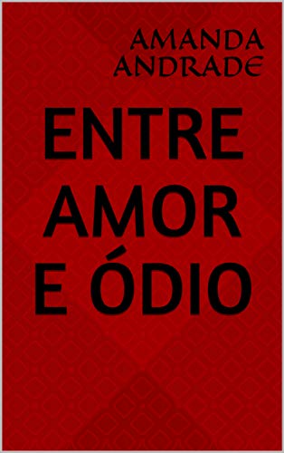 Livro PDF: Entre Amor e Ódio