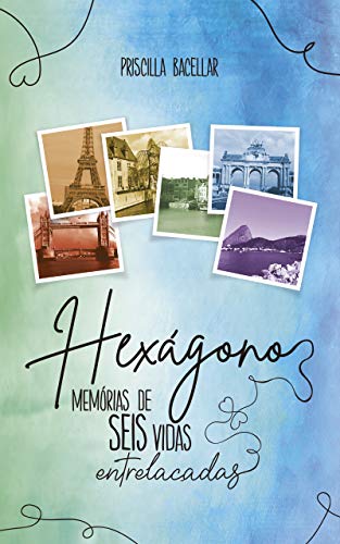 Livro PDF: Hexágono – Memórias de Seis Vidas Entrelaçadas