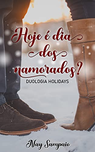 Capa do livro: Hoje é dia dos namorados?: (Duologia Holidays – Livro 1) - Ler Online pdf
