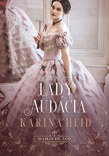 Livro PDF Lady Audácia (Damas de Aço Livro 1)