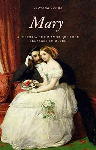 Livro PDF: Mary: A história de um amor que pode renascer em outro