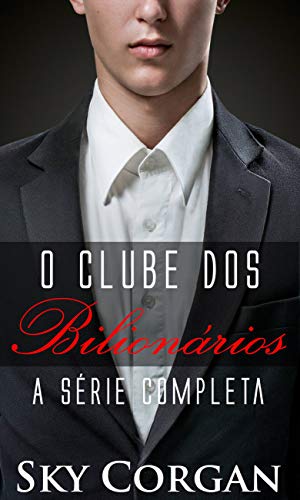 Livro PDF O Clube dos Bilionários: A Série Completa