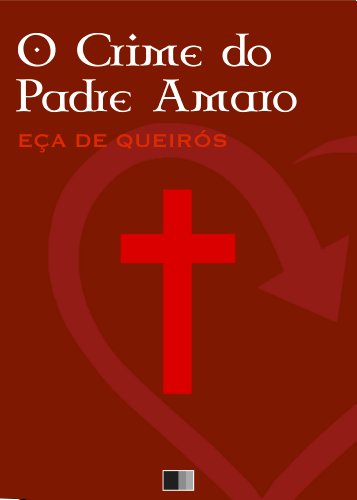 Capa do livro: O Crime do Padre Amaro (anotado) - Ler Online pdf