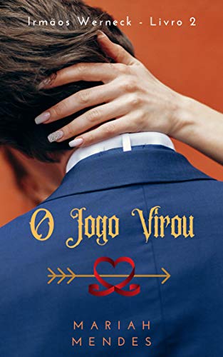 Livro PDF O Jogo Virou: (Irmãos Werneck Livro 2)