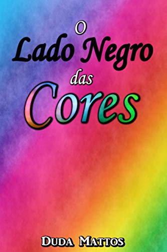 Livro PDF O Lado Negro das Cores: (2018)