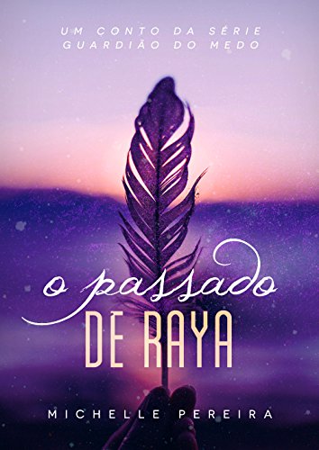 Capa do livro: O passado de Raya: Um conto da série Guardião do Medo - Ler Online pdf