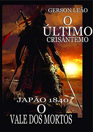Livro PDF O ÚLTIMO CRISÂNTEMO: JAPÃO 1840 O VALE DOS MORTOS