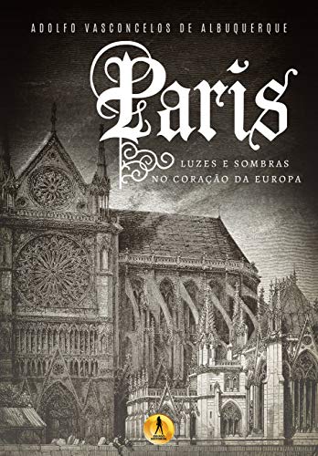 Capa do livro: Paris: Luzes e Sombras no Coração da Europa - Ler Online pdf