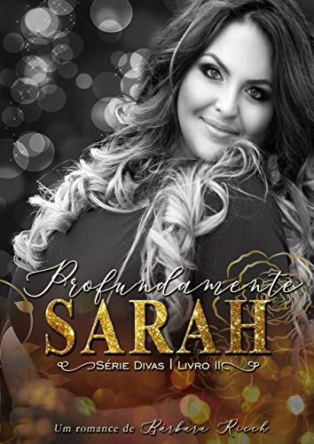 Livro PDF Profundamente Sarah (Série Divas Livro 2)